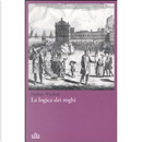 La logica dei roghi by Nathan Wachtel