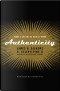 Authenticity by B. Joseph Pine II, James H. Gilmore