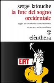 La fine del sogno occidentale by Serge Latouche