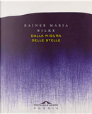 Dalla misura delle stelle by Rainer Maria Rilke
