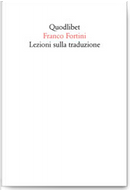 Lezioni sulla traduzione by Franco Fortini