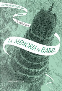 La memoria di Babel by Christelle Dabos