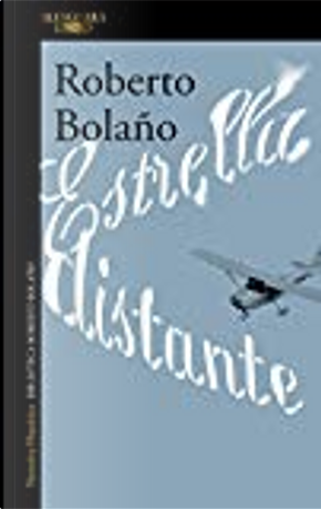 Estrella distante by Roberto Bolano