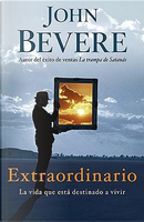 Extraordinario/ Extraordinary by John Bevere
