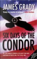 Six Days of the Condor by James Grady