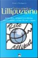 Le confessioni di un Lillipuziano. Identità, organizzazione, documenti della rete di Lilliput by Alberto Castagnola