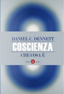 Coscienza by Daniel C. Dennett