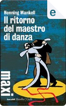 Il ritorno del maestro di danza by Henning Mankell