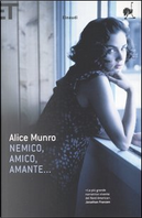 Nemico, amico, amante... by Alice Munro