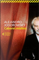 Cabaret mistico by Alejandro Jodorowsky