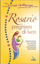 Rosario preghiera di luce by Daniel-Ange