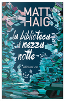 La biblioteca di mezzanotte by Matt Haig