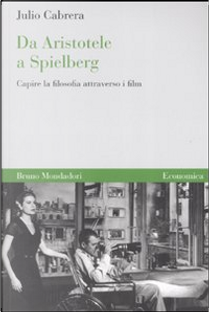 Da Aristotele a Spielberg. by Julio Cabrera