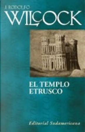 El Templo Etrusco by J. Rodolfo Wilcock