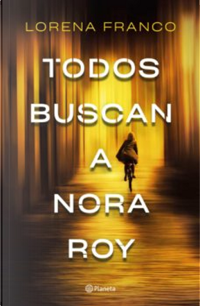Todos buscan a Nora Roy by Lorena Franco