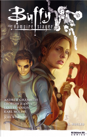 Buffy The Vampire Slayer - Il Nucleo by Andrew Chambliss, Jane Espenson