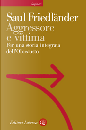 Aggressore e vittima by Saul Friedlander Aggressore e vittima by Saul Friedlander