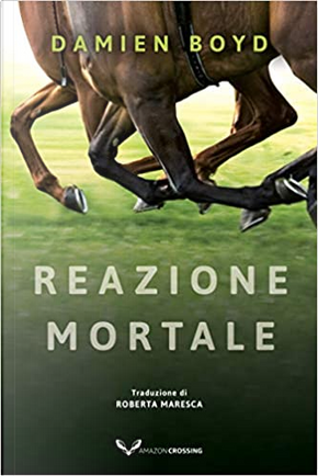 Reazione mortale by Damien Boyd