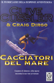 Cacciatori del mare by Clive Cussler, Craig Dirgo