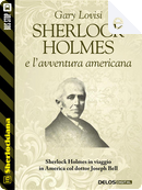 Sherlock Holmes e l’avventura americana by Gary Lovisi
