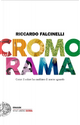 Cromorama by Riccardo Falcinelli