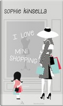 I love mini shopping by Sophie Kinsella