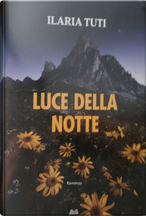 Luce della notte by Ilaria Tuti