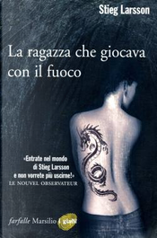 La ragazza che giocava con il fuoco by Stieg Larsson
