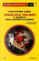Sherlock Holmes: il segreto degli elefanti di rubino by Christopher James