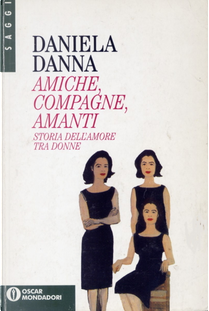 Amiche, compagne, amanti by Danna Daniela