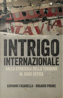 Intrigo internazionale by Giovanni Fasanella, Rosario Priore