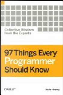 97 Things Every Programmer Should Know by Kevlin Henney