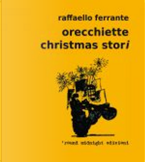 Orecchiette christmas stori by Raffaello Ferrante