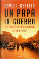 Un papa in guerra by Dadid Kertzer