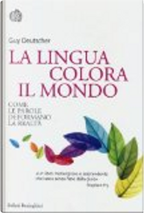 La lingua colora il mondo by Guy Deutscher