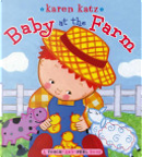 Baby at the Farm by Karen Katz