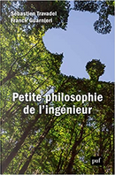 Petite philosophie de l'ingénieur by Franck Guarnieri, Sébastien Travadel