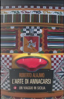 L'arte di annacarsi by Roberto Alajmo
