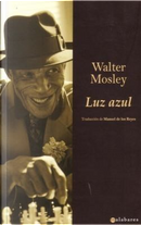 LUZ AZUL by Walter Mosley