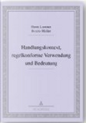 Handlungskontext, Regelkonforme Verwendung und Bedeutung by Henri Lauener