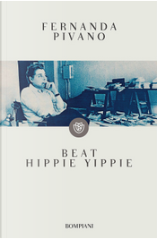 Beat Hippie Yippie by Fernanda Pivano