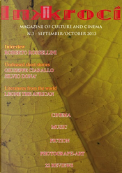 Inkroci, Year 1, n. 3 (September - October 2013) by Anna Ettore, Antonia Buizza, Davide Verazzani, Gino Udina, Giordano Meraviglia, Giuseppe Ciarallo, Heiko H. Caimi, Ilaria Rossi, Lara Gregori, Michele Curatolo, Roberto Rossellini, Sara Di Girolamo, Silvio Donà