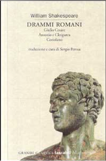 Drammi romani: Giulio Cesare/ ­Antonio e Cleopatra/ ­Coriolano by William Shakespeare