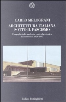 Architettura italiana sotto il fascismo by Carlo Melograni