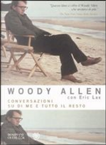 Conversazioni su di me e tutto il resto by Eric Lax, Woody Allen