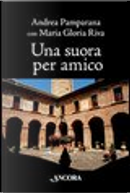 "Una suora per amico"P by Andrea Pamparana, Maria Gloria Riva