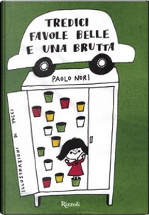 Tredici favole belle e una brutta by Paolo Nori
