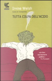 Tutta colpa dell'acido by Irvine Welsh