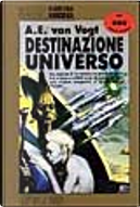 Destinazione Universo by Alfred Elton Van Vogt