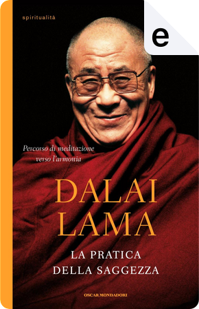 La pratica della saggezza by Dalai Lama